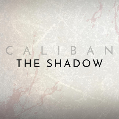 シングル/THE SHADOW/Caliban