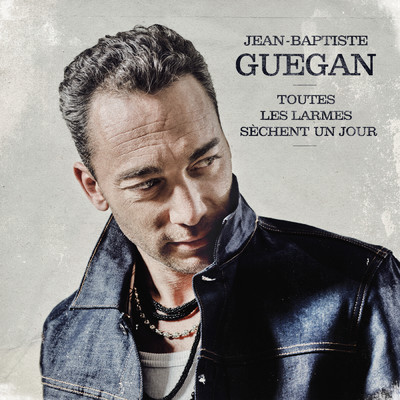 アルバム/Toutes les larmes sechent un jour/Jean-Baptiste Guegan