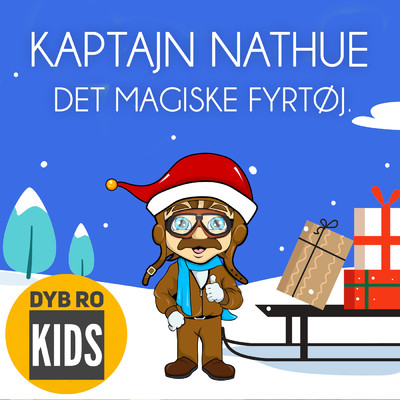 アルバム/Kaptajn Nathue - Det Magiske Fyrtoj (Juleeventyr)/Dyb Ro Kids