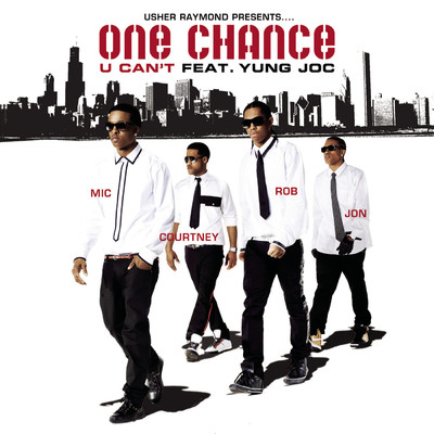 U Can't (With Rap) (Clean) feat.Yung Joc/One Chance