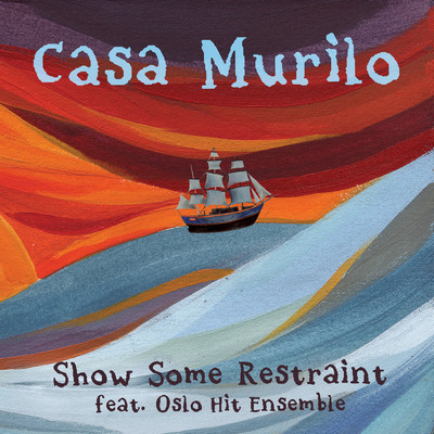 Show Some Restraint/Casa Murilo