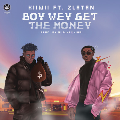 Boy wey get the money feat.Zlatan/Kiiwii