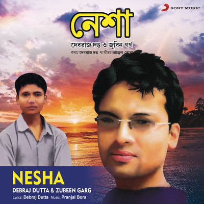Nesha/Zubeen Garg／Debraj Dutta