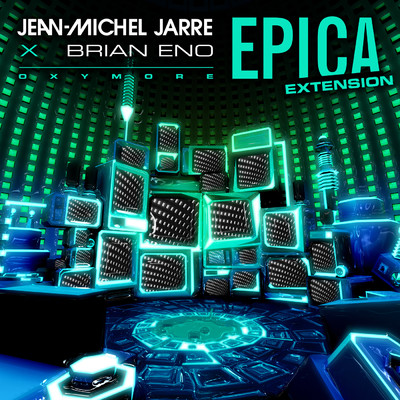 EPICA EXTENSION/Jean-Michel Jarre／Brian Eno