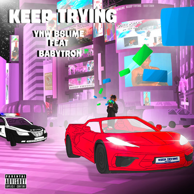 シングル/Keep Trying (Explicit) feat.BabyTron/YNW BSlime