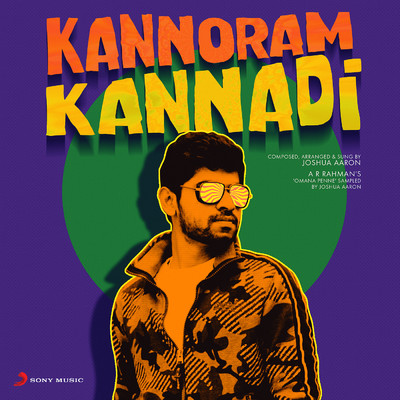 Kannoram Kannadi/Joshua Aaron／A.R. Rahman／Kalyani Menon