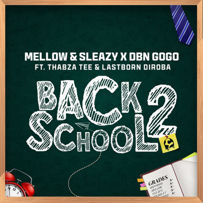 Back2School feat.Thabza Tee,LastBorn Diroba/Mellow & Sleazy／DBN Gogo