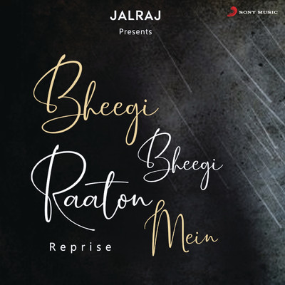 シングル/Bheegi Bheegi Raaton Mein (Reprise)/JalRaj