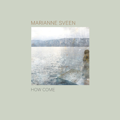 シングル/How Come/Marianne Sveen