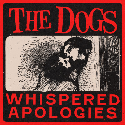 Whispered Apologies (Explicit)/The Dogs