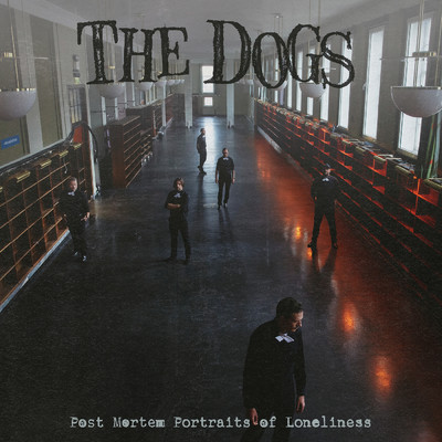 アルバム/Post Mortem Portraits of Loneliness (Explicit)/The Dogs