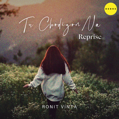 Tu Chodiyon Na (Reprise)/Ronit Vinta