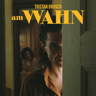 Am Wahn (Explicit)/Tristan Brusch