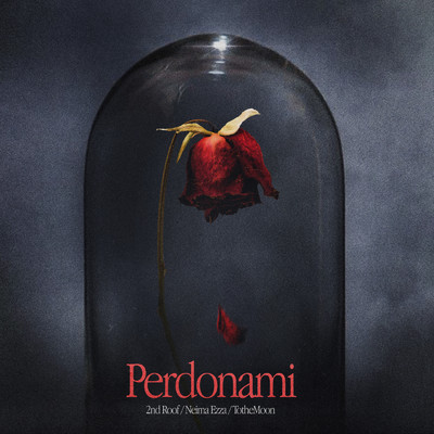 Perdonami feat.Neima Ezza/2nd Roof／ToTheMoon