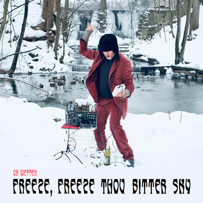 Freeze, Freeze Thou Bitter Sky/OK Wetten