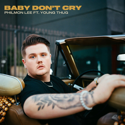 Baby Don't Cry (Explicit) feat.Young Thug/Philmon Lee