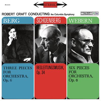 Berg: 3 Orchesterstucke - Schoenberg: Begleitmusik, Op. 34 - Webern: 6 Pieces for Orchestra (2023 Remastered Version)/Robert Craft