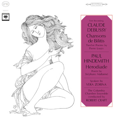 アルバム/Debussy: 3 Chansons de Bilitis, L. 96 - Hindemith: Herodiade (2023 Remastered Version)/Robert Craft