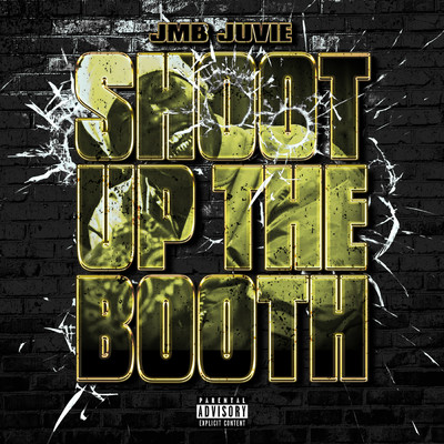 Shoot Up The Booth (Explicit)/JMB Juvie