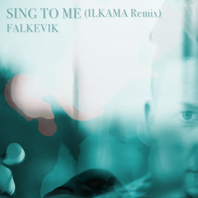 Sing to Me (Ilkama Remix) feat.Vilde Nupen/Falkevik