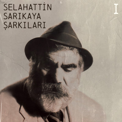 Selahattin Sarikaya Sarkilari I/Various Artists