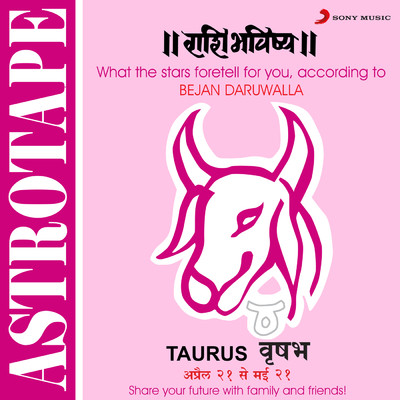 Taurus (Vrishabha): April 21 To May 21/Bejan Daruwalla
