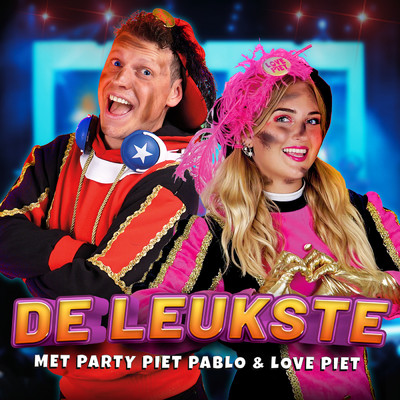 De leukste met Party Piet Pablo & Love Piet/Party Piet Pablo／Love Piet