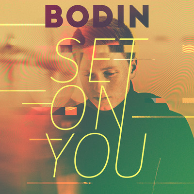 シングル/Set on You/Bodin