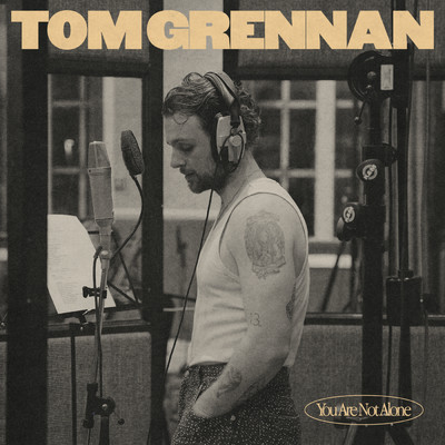 シングル/You Are Not Alone/Tom Grennan