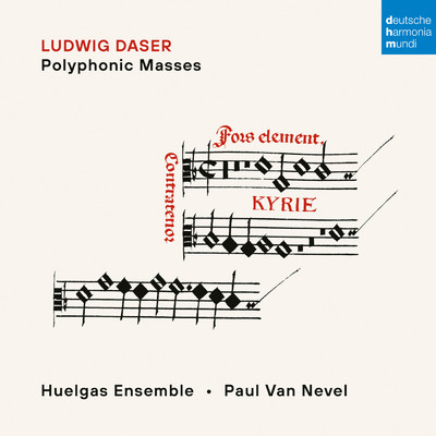 アルバム/Ludwig Daser: Polyphonic Masses/Huelgas Ensemble／Paul Van Nevel