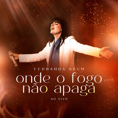 アルバム/Onde o Fogo Nao Apaga (Ao Vivo)/Fernanda Brum