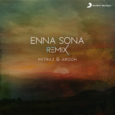 Enna Sona (Remix)/Mitraz／Arooh／Metta