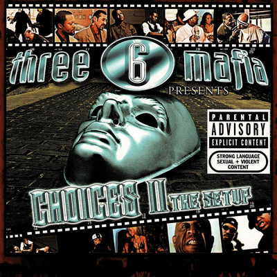 Choices II: The Setup (Soundtrack) (Explicit)/Three 6 Mafia