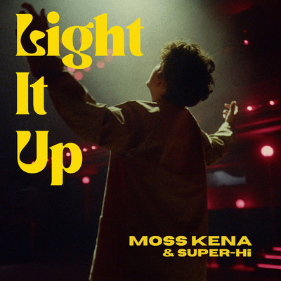 Light It Up/Moss Kena／SUPER-Hi