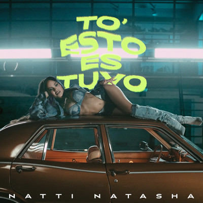 シングル/TO' ESTO ES TUYO/Natti Natasha