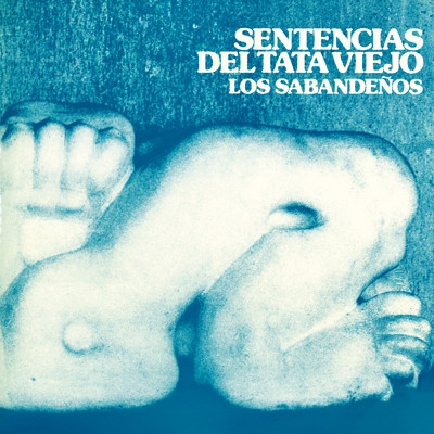 アルバム/Sentencias del Tata Viejo (Remasterizado 2023)/Los Sabandenos