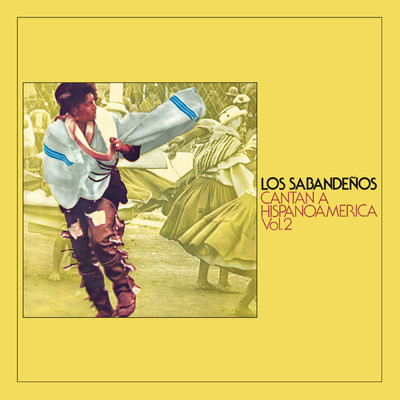 Cantan a Hispanoamerica Vol. 2 (Remasterizado 2023)/Los Sabandenos