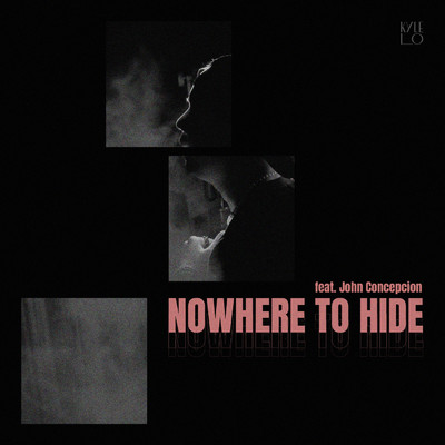 Nowhere To Hide feat.John Concepcion/Kyle Lo