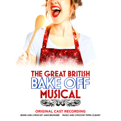 John Owen-Jones／Original London Cast of The Great British Bake Off Musical