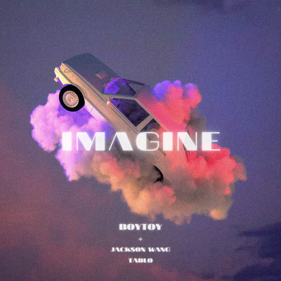 Imagine feat.Jackson Wang,Tablo/BOYTOY