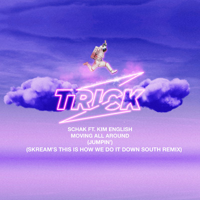 Moving All Around (Jumpin') (Skream's This Is How We Do It Down South Remix) feat.Kim English/Schak