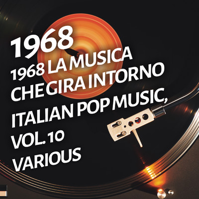 1968 La musica che gira intorno - Italian pop music, Vol. 10/Various Artists