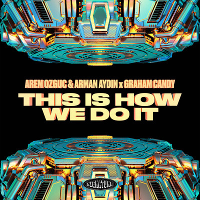 This Is How We Do It/Arem Ozguc／Arman Aydin／Graham Candy