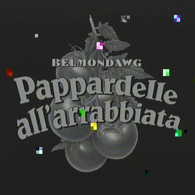 Pappardelle all'arrabbiata Remix (Explicit)/Belmondawg