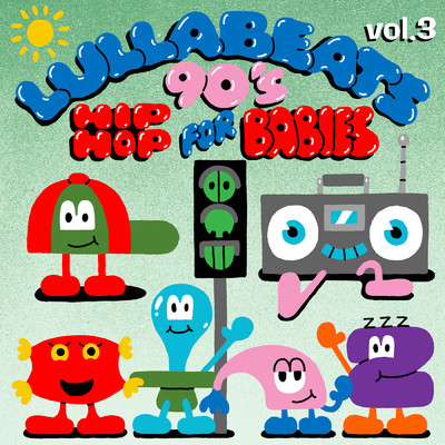 アルバム/90's Hip Hop 4 Babies, Vol. 3/The Lullabeats