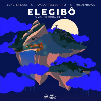 Elegibo (Uma Historia De Ifa) (Extended Mix)/Blasterjaxx／Paolo Pellegrino／Mildenhaus