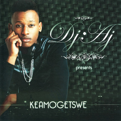 アルバム/Keamogetswe/DJ AJ Mafokate