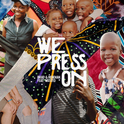シングル/We Press On feat.Watoto/Brad & Rebekah
