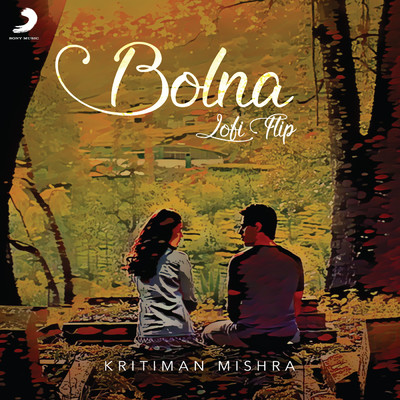 シングル/Bolna (Lofi Flip)/Kritiman Mishra／Arijit Singh／Asees Kaur／Tanishk Bagchi