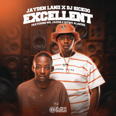 シングル/Excellent feat.Mr JazziQ,Sizwe Alakine/Jayden Lanii／DJ Sickoo